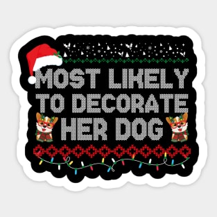 Most Likely To Decorate Her Dog Sticker